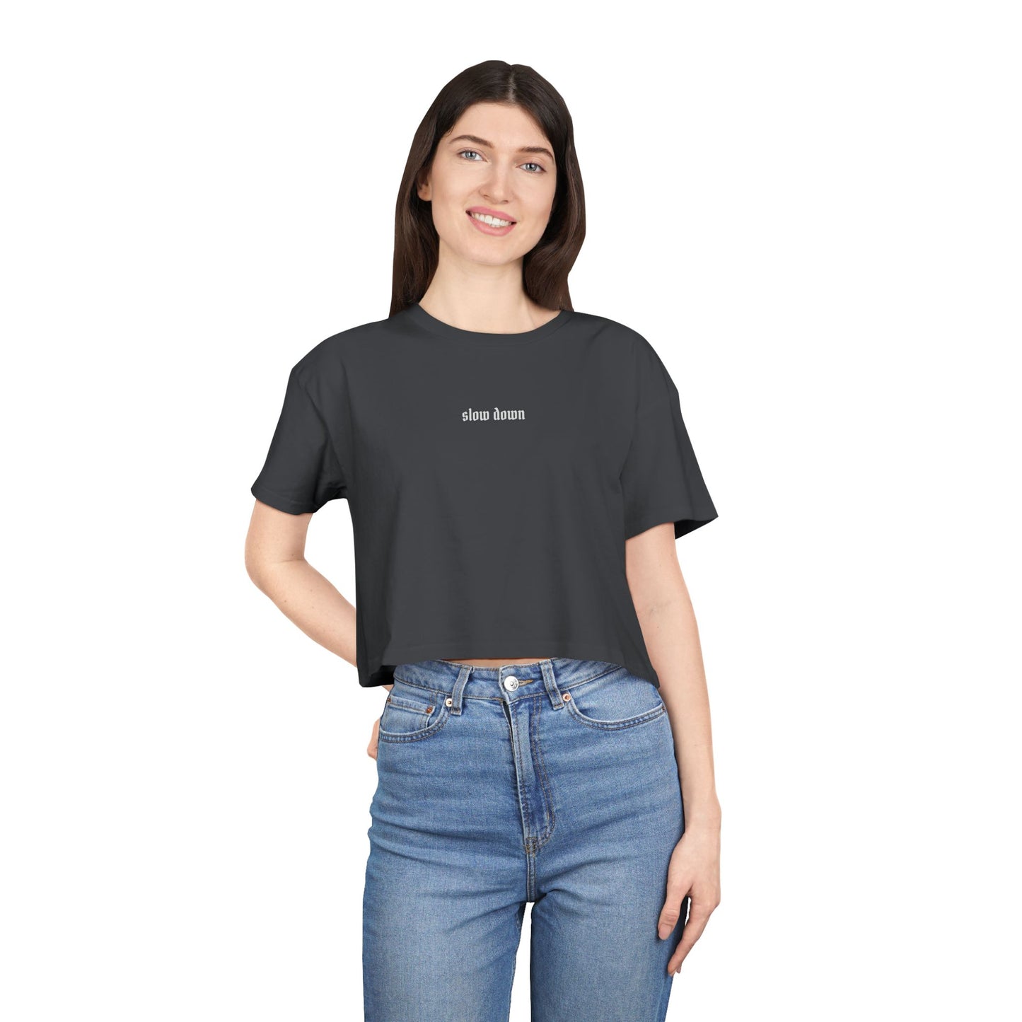 Slow down. 100% Cotton Crop Tee