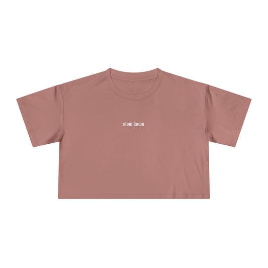 Slow down. 100% Cotton Crop Tee